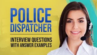 Police Dispatcher Interview Questions with Answer Examples [upl. by Akinet525]