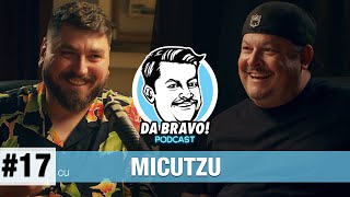 DA BRAVO Podcast 17 cu Micutzu [upl. by Htidirem]