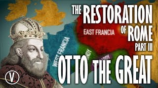 The Restoration of Rome Part 3  Otto the Great [upl. by Eednam]