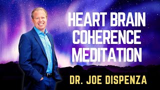 Heart Coherence Guided Meditation  Dr Joe Dispenza  DO IT FOR 30 DAYS [upl. by Eidac]