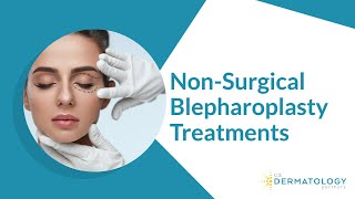 NonSurgical Blepharoplasty Treatments [upl. by Aneeras]