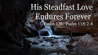 His Steadfast Love Endures Forever  a cappella hymn [upl. by Enuahs]