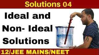 Solutions 04 I Ideal and NonIdeal Solutions  Raults Law  ve Deviatioan and ve Deviation [upl. by Nitnilc]