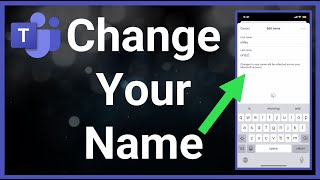 How To Change Your Name On Microsoft Teams [upl. by Airotahs]