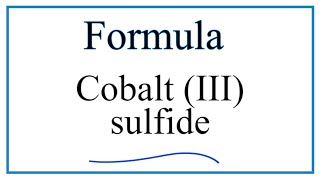 How to Write the Formula for Cobalt III sulfide [upl. by Shiverick795]