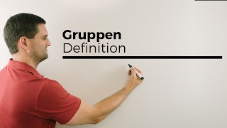 Gruppen Definition algebraische Strukturen Mathe by Daniel Jung [upl. by Lledniuq]