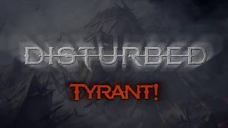 Disturbed  Tyrant with Lyrics [upl. by Nirrek]