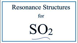 Resonance Structures for SO2 Sulfur dioxide [upl. by Knepper]