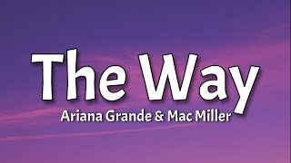 Ariana Grande  The Way Tiktok Song Lyrics Ft Mac Miller [upl. by Sosthenna]