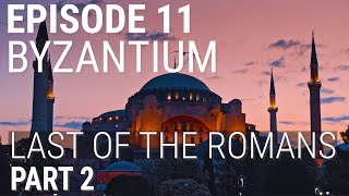 11 Byzantium  Last of the Romans Part 2 of 2 [upl. by Nizam245]