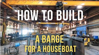 HOW TO BUILD A BARGE FOR A HOUSEBOAT [upl. by Sicard]