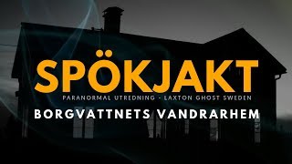 SPÖKJAKT BORGVATTNETS VANDRARHEM [upl. by Ursulette]