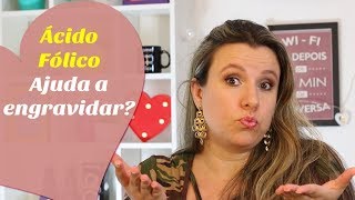 ÃCIDO FÃ“LICO AJUDA A ENGRAVIDAR E as vitaminas maternas  Monica Romeiro [upl. by Arissa]