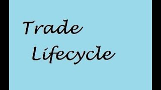 Trade Life Cycle Explained Video 5 [upl. by Aikit]