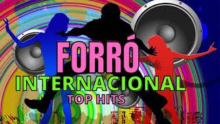 FORRÓ INTERNACIONAL TOP 10 HITS ⚡ FORRÓ INTERNACIONAL  FORRÓ [upl. by Ennael358]