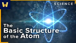 The Basic Structure of the Atom  Chemistry and Our Universe How it All Works [upl. by Haonam]