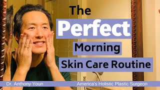 What is the Perfect Morning Skin Care Routine  Dr Anthony Youn [upl. by Leontine193]