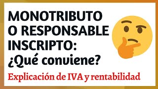 CON DATOS ¿Monotributista o Responsable inscripto  ANÁLISIS de IVA y rentabilidad neta [upl. by Madaras]