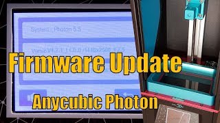 06 Anycubic Photon  Firmware Update [upl. by Merla]