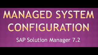 Managed System Configuration  SAP Solman 7 2 [upl. by Aziram]