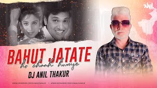 Bahut Jatate Ho Chah Humse Remix Dj Anil Thakur  Alka Yagnik Mohammad Aziz  Govinda Mix 2K23 [upl. by Rahal]