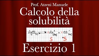 quotCalcolo della solubilità di un salequot Esercizio 1  Chimica generale  ProfAtzeni ISCRIVITI [upl. by Lugar]