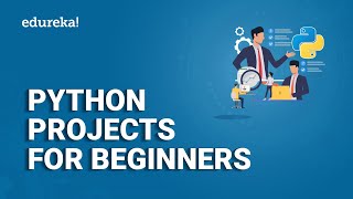 Python Projects For Beginners  Python Projects Examples  Python Tutorial  Edureka [upl. by Kandy]