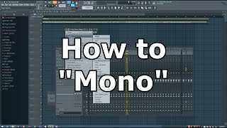 Tip For Converting Stereo Sounds To Mono In FL Studio [upl. by Mariande]