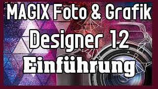 MAGIX Foto amp Grafik Designer 12 Tutorial Einführung  Bilder bearbeiten und Programmoberfläche [upl. by Illehs827]