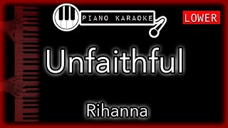 Unfaithful LOWER 2  Rihanna  Piano Karaoke Instrumental [upl. by Speroni]