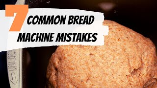 7 Common Bread Machine Mistakes That Are Easy To Avoid [upl. by Darton70]