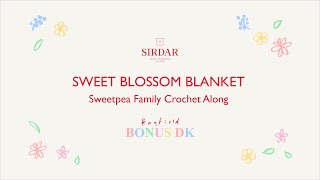 Sweet Blossom Blanket  Sirdar CAL  Introduction [upl. by Berg649]