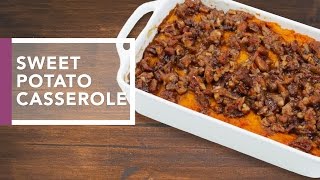 Sweet Potato Casserole with Pecan Streusel  Holiday Dinner Recipes [upl. by Aleahs]