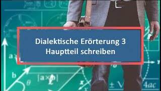 Dialektische Erörterung 3 Hauptteil schreiben [upl. by Hoopes]