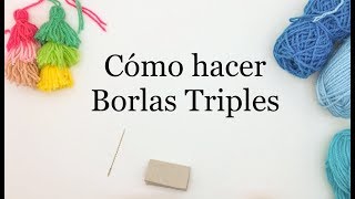 COMO HACER BORLAS TRIPLES  TASSEL TRIPLE [upl. by Dacie93]