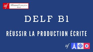 DELF B1  Comment réussir les épreuves de la production écrite [upl. by Sitof76]