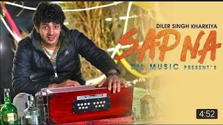 SAPNA  सपना  DILER KHARAKIYA  NEW HARYANVI SONG 2018 [upl. by Enoek655]