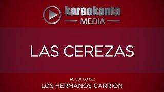 Karaokanta  Los Hermanos Carrión  Las cerezas [upl. by Breeze]