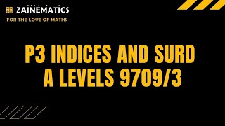 P3 INDICES AND SURDS PROPERTIES ALEVELS MATHS 9709 [upl. by Otxis]