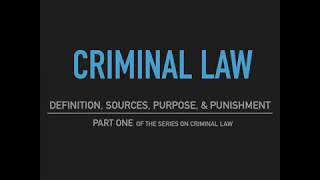 Criminal Law  Part One Definition Sources Purpose amp Punishment [upl. by Eelessej]