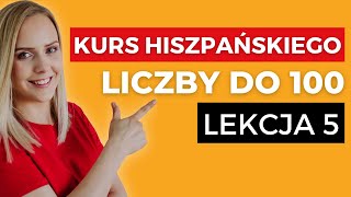 Hiszpańskie liczby do 100 i liczebniki porządkowe  Język hiszpański dla początkujących  LEKCJA 5 [upl. by Stambaugh]