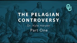 Pelagian Controversy part 1 The Origins of Christianity Dr Kyle Harper [upl. by Aliekat]