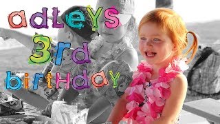 ADLEYS 3rd BIRTHDAY did ya miss us [upl. by Autum]