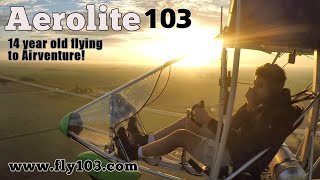 Aerolite 103 ultralight aircraft 14 year old Henry Scott flies 700 miles to Airventure [upl. by Esenwahs549]