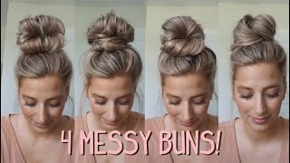 4 MESSY BUNS YOU NEED TO TRY Medium amp Long Hairstyles [upl. by Jeanine506]