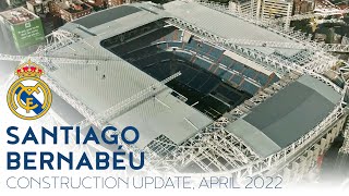 🇪🇸 Santiago Bernabéu Construction Update April 2022 [upl. by Letsirhc566]