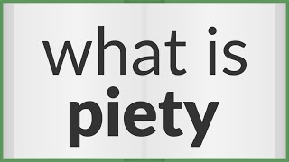 Piety  meaning of Piety [upl. by Nnaj]