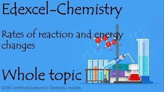 The whole of RATES OF REACTION AND ENERGY Edexcel 91 GCSE Chemistry or combined science for paper [upl. by Anirbas]