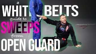 A White Belts Guide To Sweeps  From Open Guard [upl. by Ycnay161]