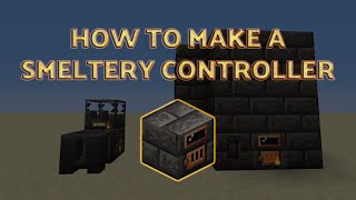 How to Make a Smeltery Controller in Tinkers Construct 116 [upl. by Ecnatsnoc]